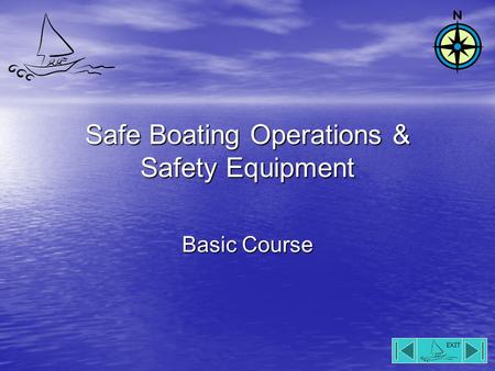 EXIT Safe Boating Operations & Safety Equipment Basic Course.
