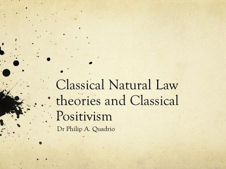 Classical Natural Law theories and Classical Positivism
