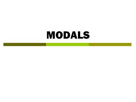 MODALS. COULD AND MAY  We can also use could and may to talk about general permission in the past.  However, we cannot use could or may to talk about.
