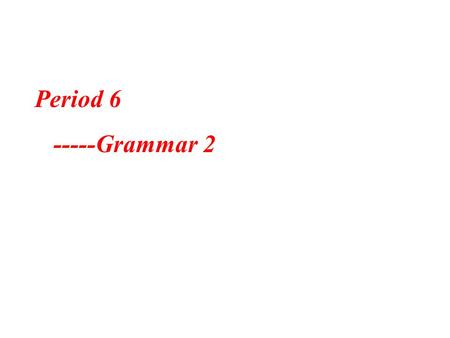 Period 6 -----Grammar 2. To get the Ss to give advice using “should, ought to, had better, have to, must ” and “ Why not…? Why don’t you …? Perhaps (you.