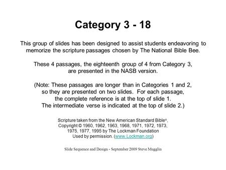 Category 3 - 18 This group of slides has been designed to assist students endeavoring to memorize the scripture passages chosen by The National Bible Bee.