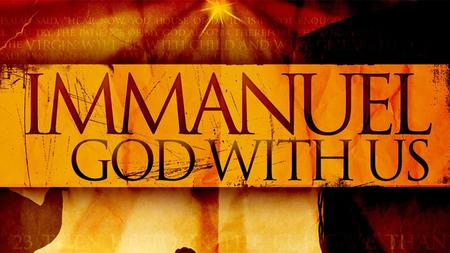 Immanuel - Recap Immanuel - God with Us - makes the Gospel Good News, to us all. More than a Christmas cliché Evidences of Immanuel = Life of Sonship;
