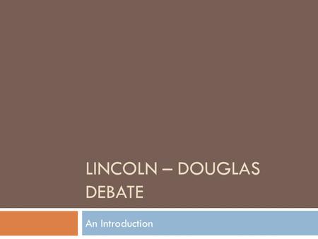 Lincoln – Douglas Debate