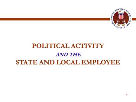 1 POLITICAL ACTIVITY AND THE STATE AND LOCAL EMPLOYEE.