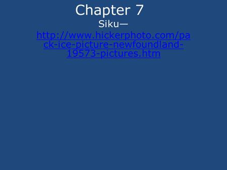 Chapter 7 Siku—  ck-ice-picture-newfoundland- 19573-pictures.htm.