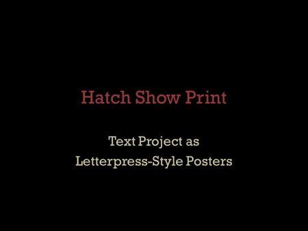 Text Project as Letterpress-Style Posters
