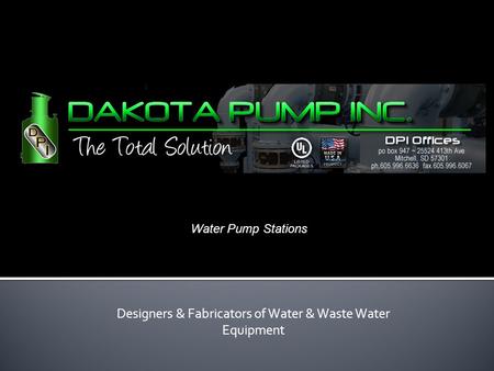 Designers & Fabricators of Water & Waste Water Equipment Water Pump Stations.