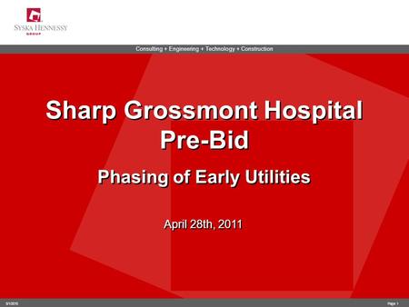 Consulting + Engineering + Technology + Construction Page 1 5/1/2015 Sharp Grossmont Hospital Pre-Bid Phasing of Early Utilities Sharp Grossmont Hospital.