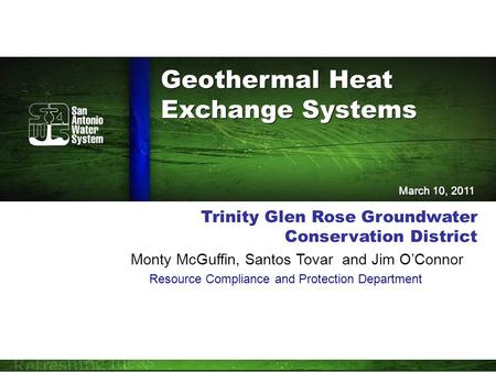 Trinity Glen Rose Groundwater Conservation District Monty McGuffin, Santos Tovar and Jim O’Connor Resource Compliance and Protection Department March 10,