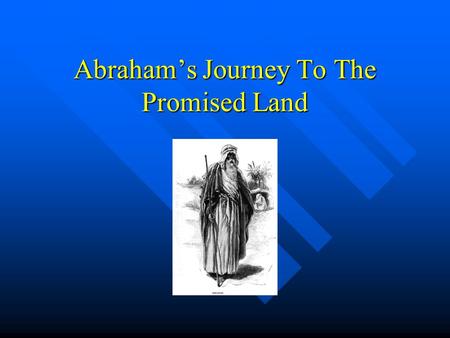 Abraham’s Journey To The Promised Land
