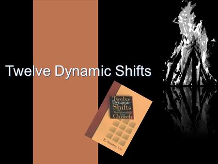 Twelve Dynamic Shifts. Church size is not a factor.