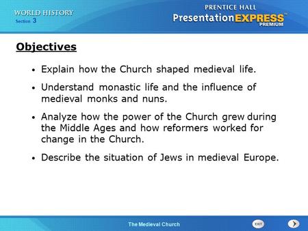 Objectives Explain how the Church shaped medieval life.