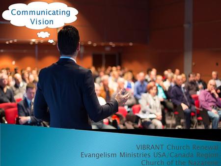 VIBRANT Church Renewal Evangelism Ministries USA/Canada Region Church of the Nazarene.