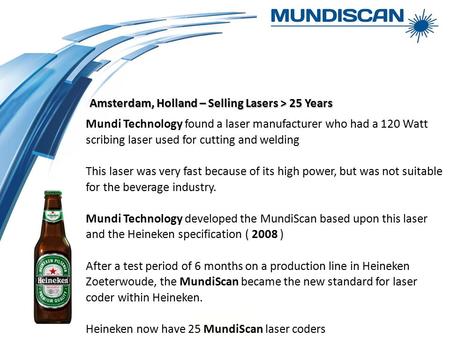 Amsterdam, Holland – Selling Lasers > 25 Years Mundi Technology found a laser manufacturer who had a 120 Watt scribing laser used for cutting and welding.