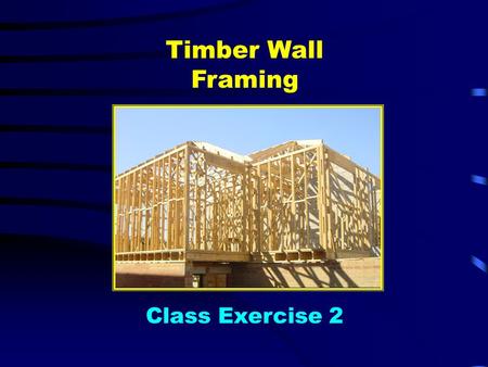 Timber Wall Framing Class Exercise 2.