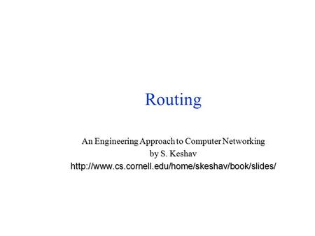 Routing An Engineering Approach to Computer Networking by S. Keshav