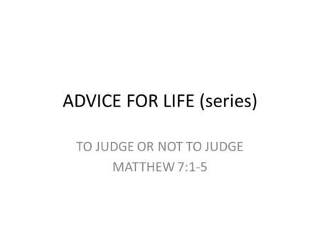ADVICE FOR LIFE (series)
