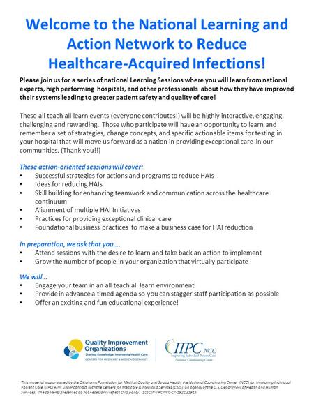 Welcome to the National Learning and Action Network to Reduce Healthcare-Acquired Infections! Please join us for a series of national Learning Sessions.