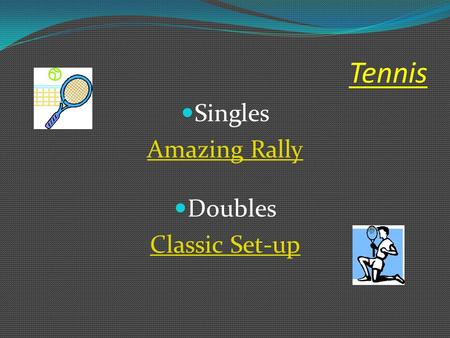 Tennis Singles Amazing Rally Doubles Classic Set-up.