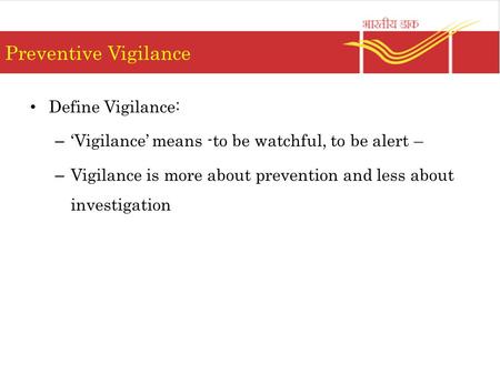 Preventive Vigilance Define Vigilance: