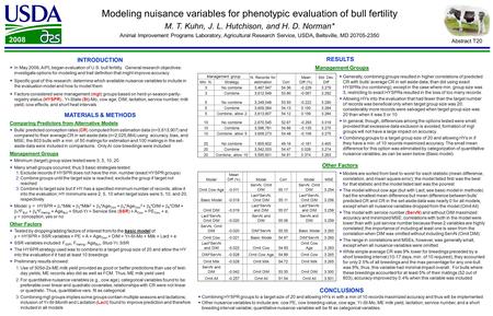 Modeling nuisance variables for phenotypic evaluation of bull fertility M. T. Kuhn, J. L. Hutchison, and H. D. Norman* Animal Improvement Programs Laboratory,