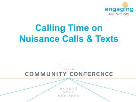 Calling Time on Nuisance Calls & Texts. What’s the campaign about 1,130 comments.
