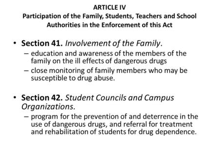 ARTICLE IV Participation of the Family, Students, Teachers and School Authorities in the Enforcement of this Act Section 41. Involvement of the Family.