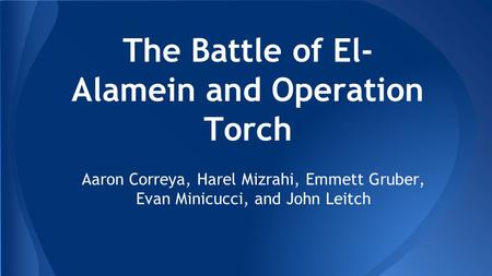 The Battle of El-Alamein and Operation Torch
