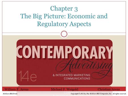 Chapter 3 The Big Picture: Economic and Regulatory Aspects William F. Arens Michael F. Weigold Christian Arens McGraw-Hill/IrwinCopyright © 2013 by The.