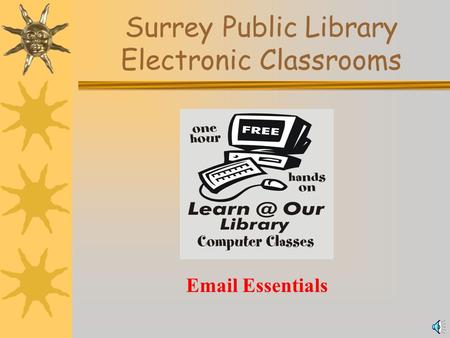Surrey Public Library Electronic Classrooms Email Essentials.