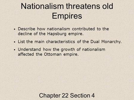 Nationalism threatens old Empires