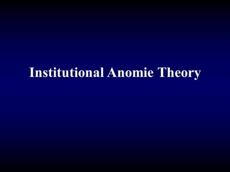 Institutional Anomie Theory. How much do we trust other people?