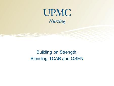 Building on Strength: Blending TCAB and QSEN