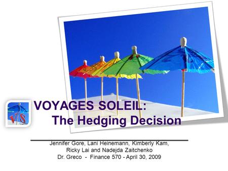 VOYAGES SOLEIL: The Hedging Decision
