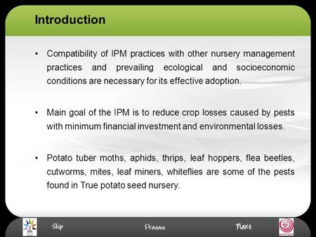Introduction Compatibility of IPM practices with other nursery management practices and prevailing ecological and socioeconomic conditions are necessary.