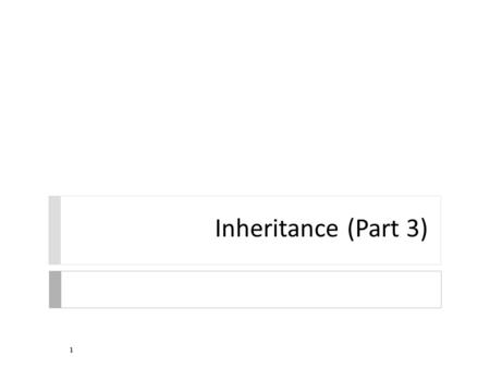 Inheritance (Part 3) 1. Preconditions and Inheritance  precondition  what the method assumes to be true about the arguments passed to it  inheritance.