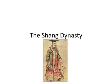 The Shang Dynasty. A Shang Capital City Anyang was the Shang Capital City The city included a palace, a temple, and houses King’s palace sat on a platform,