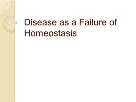 Disease as a Failure of Homeostasis