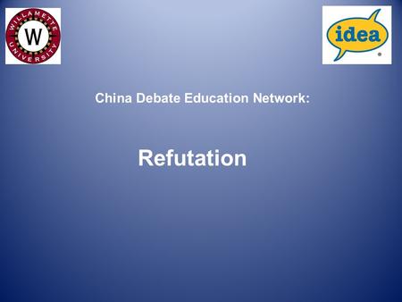 Refutation China Debate Education Network:. Definition of Refutation Refutation involves one debater directly responding to an argument of an opposing.