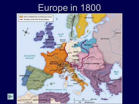 Europe in 1800. Napoleonic Europe Napoleon’s Major Military Campaigns Trafalgar (Lord Nelson: Fr. Navy lost!)  BritainFrance  1805: Sea Power.