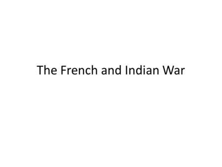 The French and Indian War