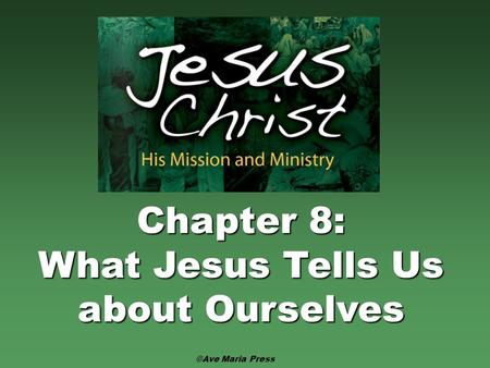 What Jesus Tells Us about Ourselves