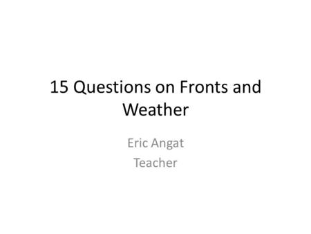 15 Questions on Fronts and Weather