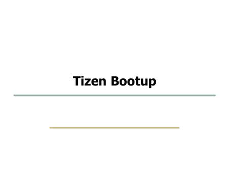 Tizen Bootup.