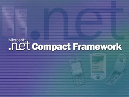 Platform Architecture Mike Zintel Development Manager.NET Compact Framework Microsoft Corporation.