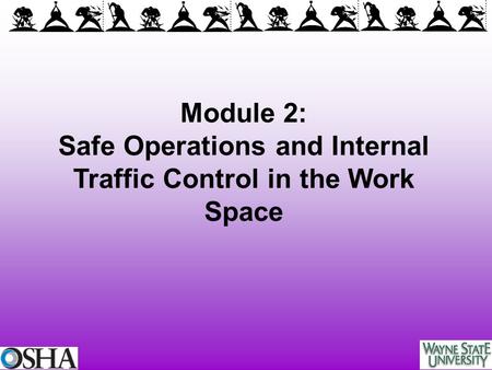 Safe Operations and Internal Traffic Control in the Work Space