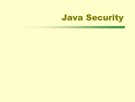 Java Security. Overview Hermetically Sealed vs. Networked Executable Content (Web Pages & email) Java Security on the Browser Java Security in the Enterprise.