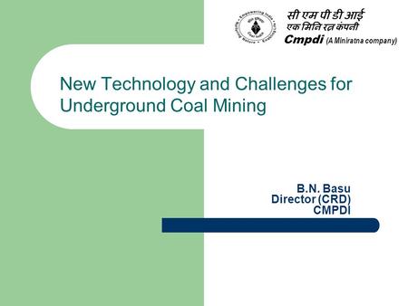 New Technology and Challenges for Underground Coal Mining