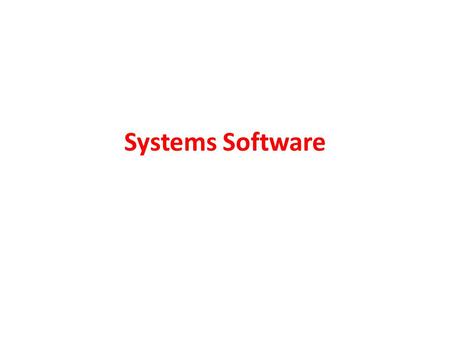 Systems Software.