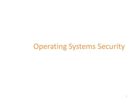 Operating Systems Security 1. The Boot Sequence The action of loading an operating system into memory from a powered-off state is known as booting or.